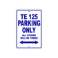 TE 125 Motorcycle Bike Parking Only All Others Will Be Towed Aluminum Metal Sign