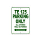 TE 125 Motorcycle Bike Parking Only All Others Will Be Towed Aluminum Metal Sign