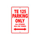 TE 125 Motorcycle Bike Parking Only All Others Will Be Towed Aluminum Metal Sign