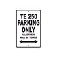 TE 250 Motorcycle Bike Parking Only All Others Will Be Towed Aluminum Metal Sign