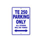 TE 250 Motorcycle Bike Parking Only All Others Will Be Towed Aluminum Metal Sign