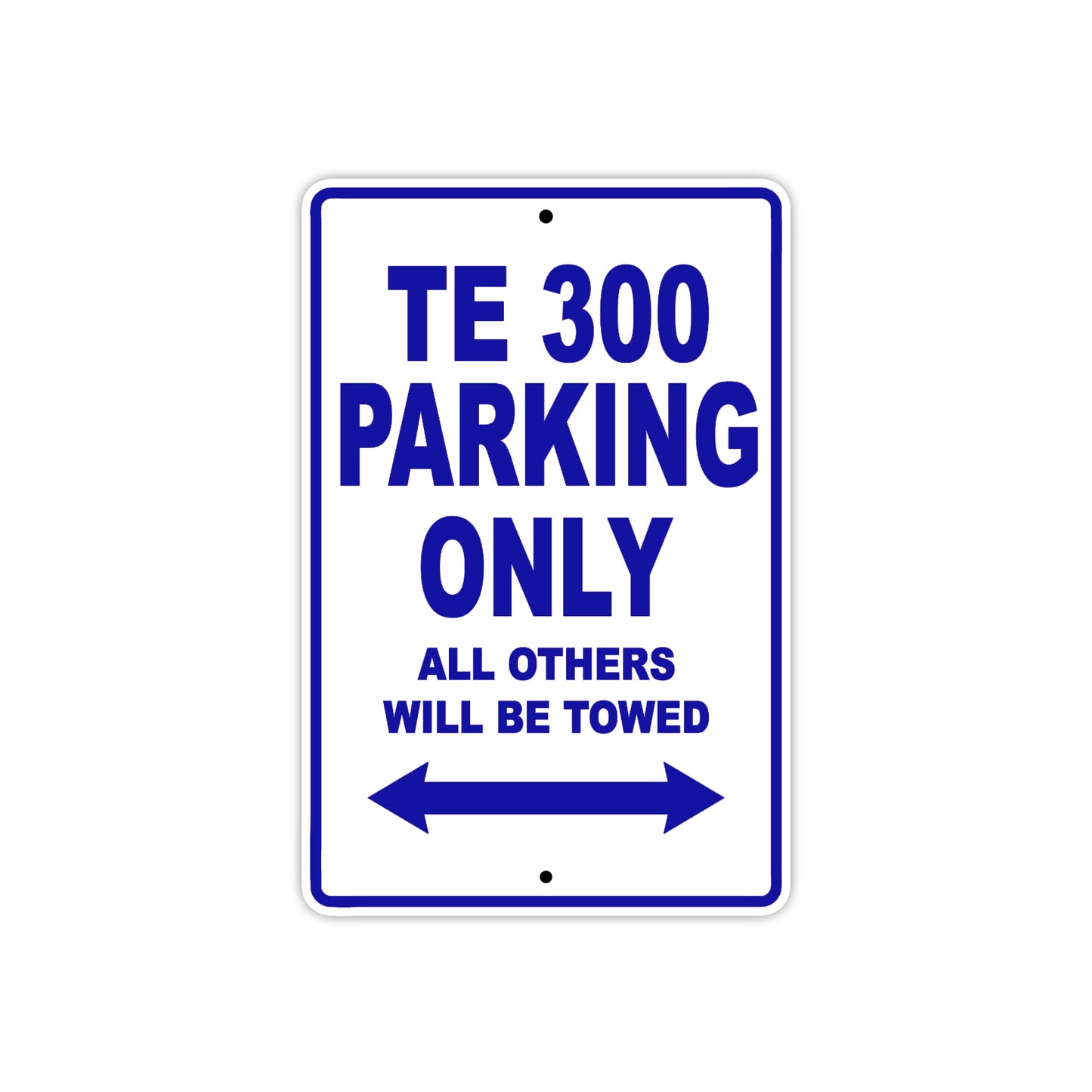 TE 300 Motorbike Parking Only All Others Will Be Towed Aluminum Metal Sign