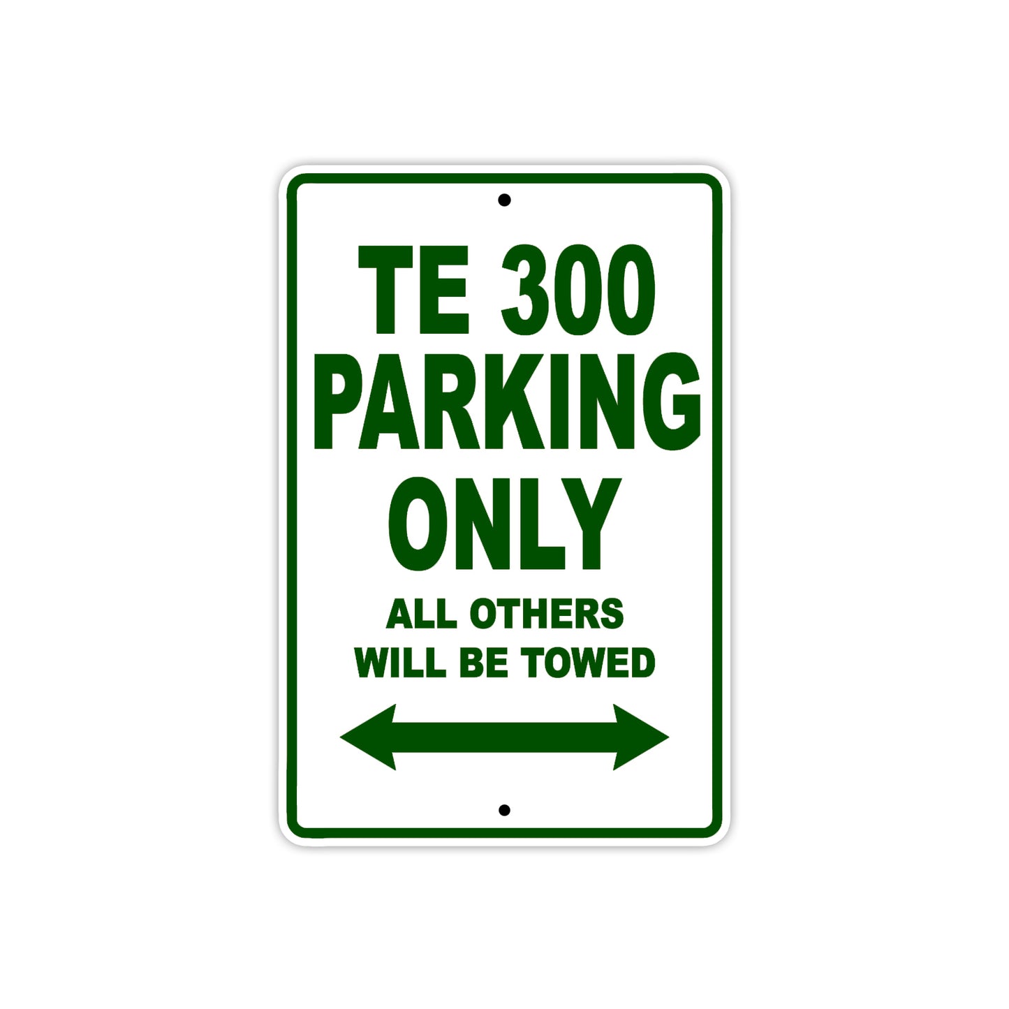 TE 300 Motorbike Parking Only All Others Will Be Towed Aluminum Metal Sign