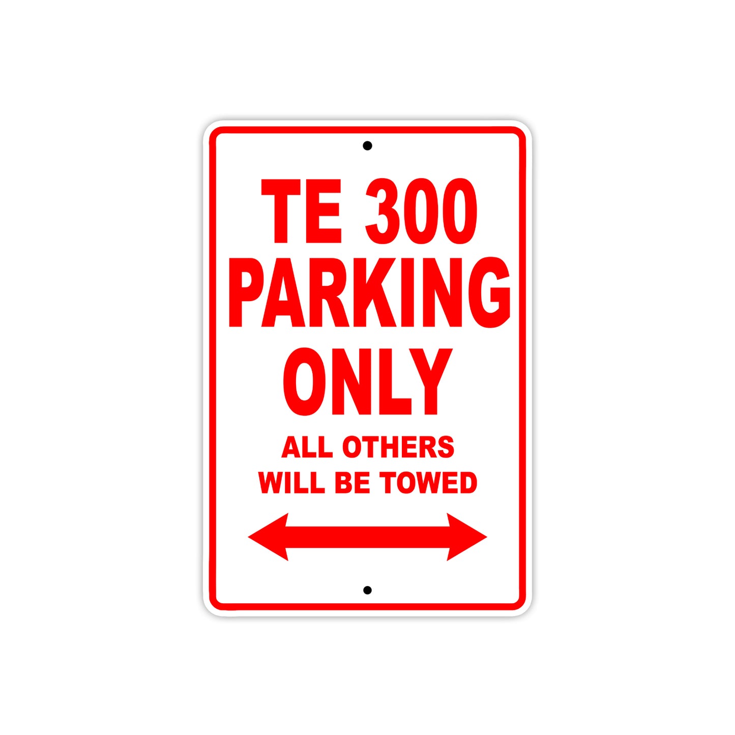 TE 300 Motorbike Parking Only All Others Will Be Towed Aluminum Metal Sign