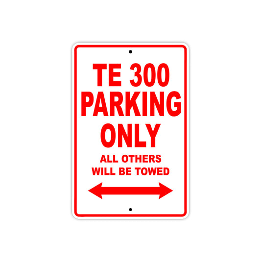 TE 300 Motorbike Parking Only All Others Will Be Towed Aluminum Metal Sign