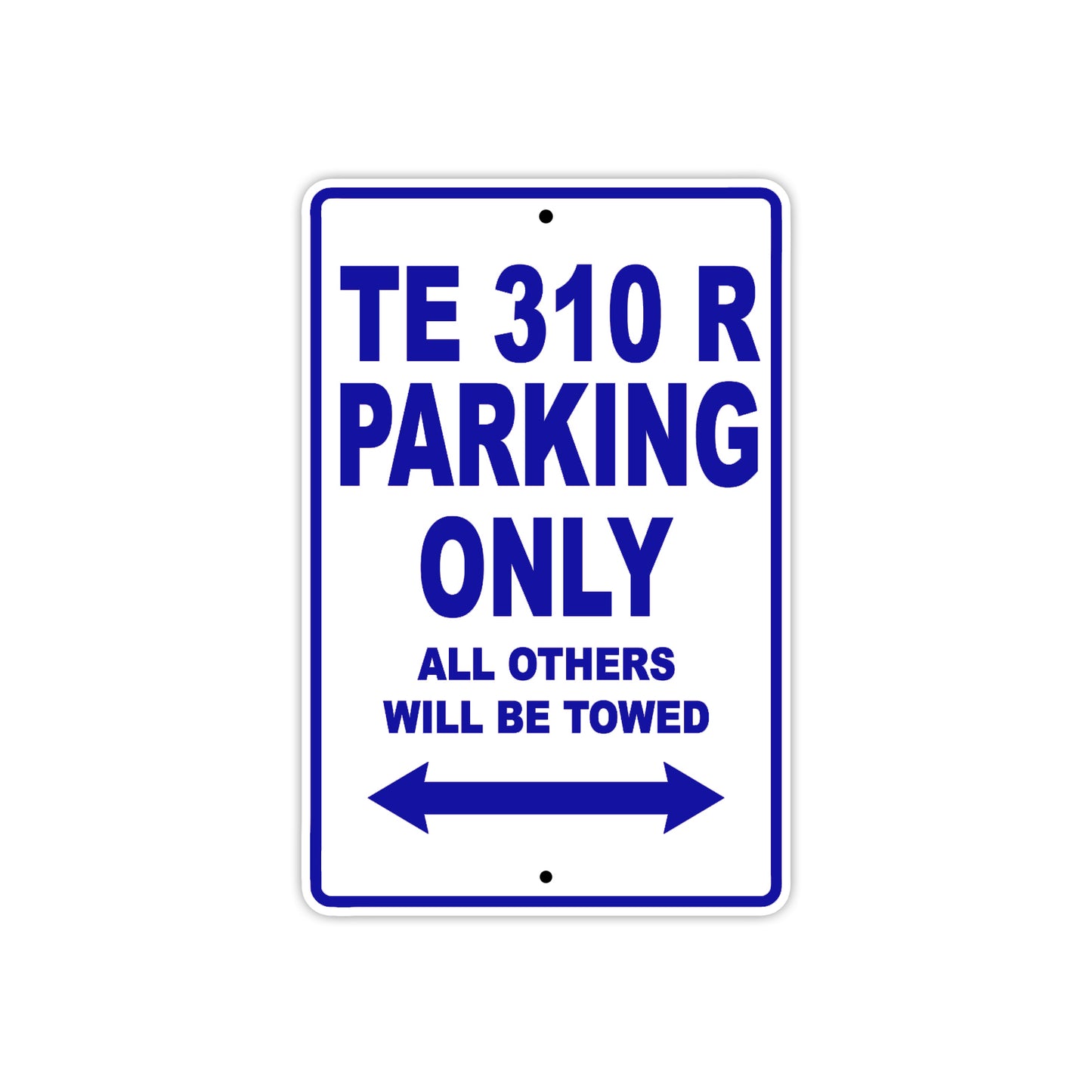 TE 310 R Motorbike Parking Only All Others Will Be Towed Aluminum Metal Sign