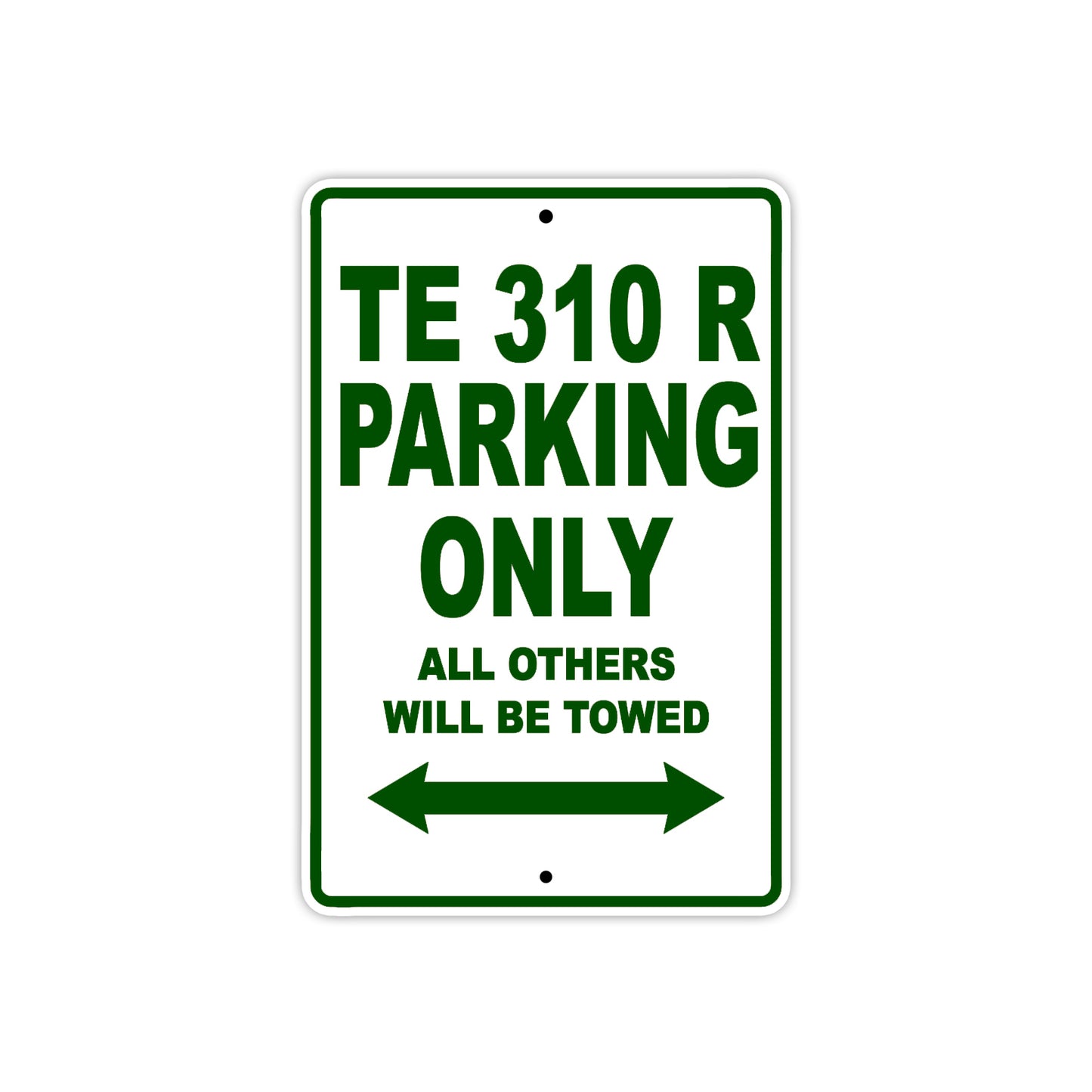 TE 310 R Motorbike Parking Only All Others Will Be Towed Aluminum Metal Sign