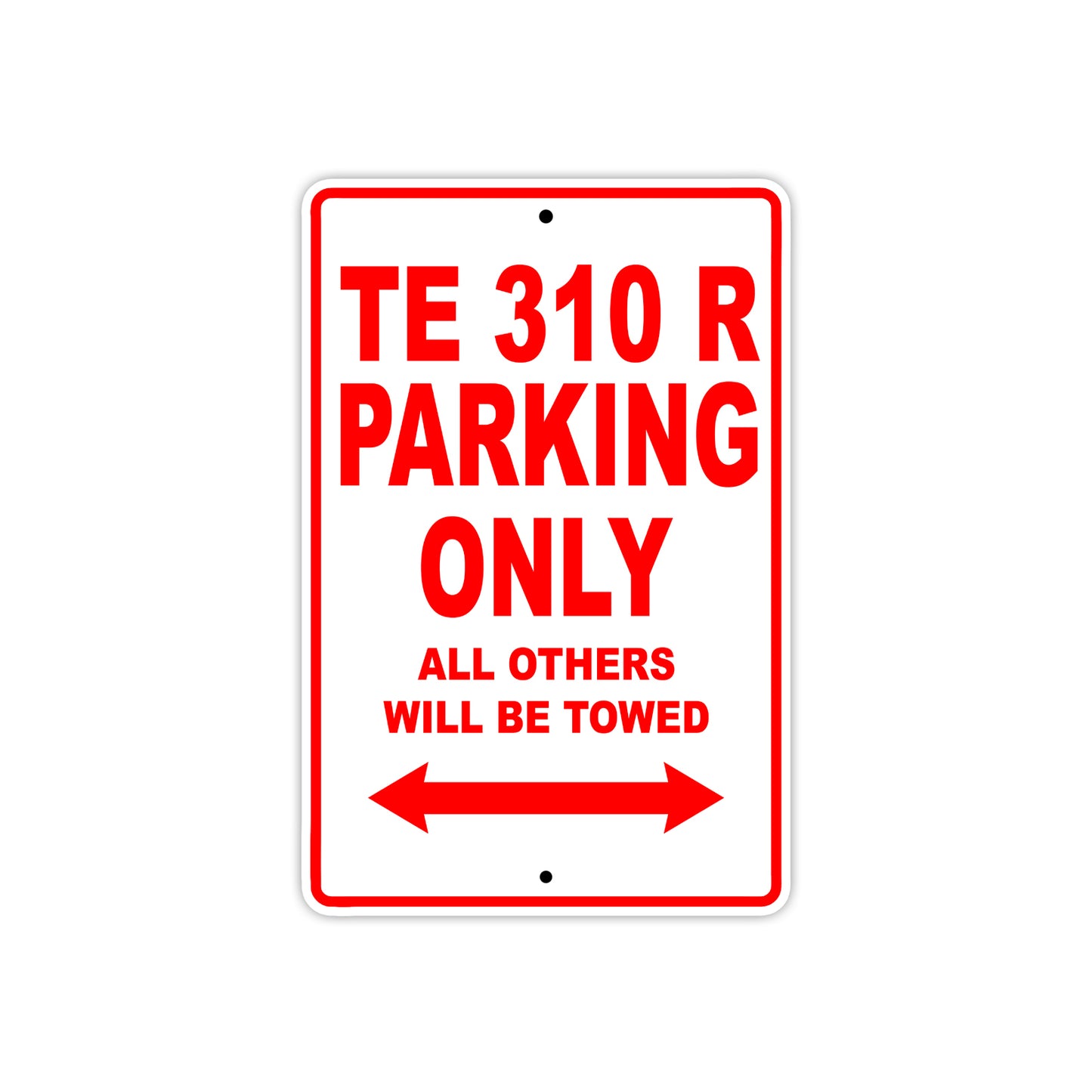 TE 310 R Motorbike Parking Only All Others Will Be Towed Aluminum Metal Sign