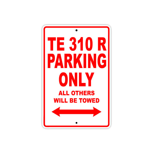 TE 310 R Motorbike Parking Only All Others Will Be Towed Aluminum Metal Sign