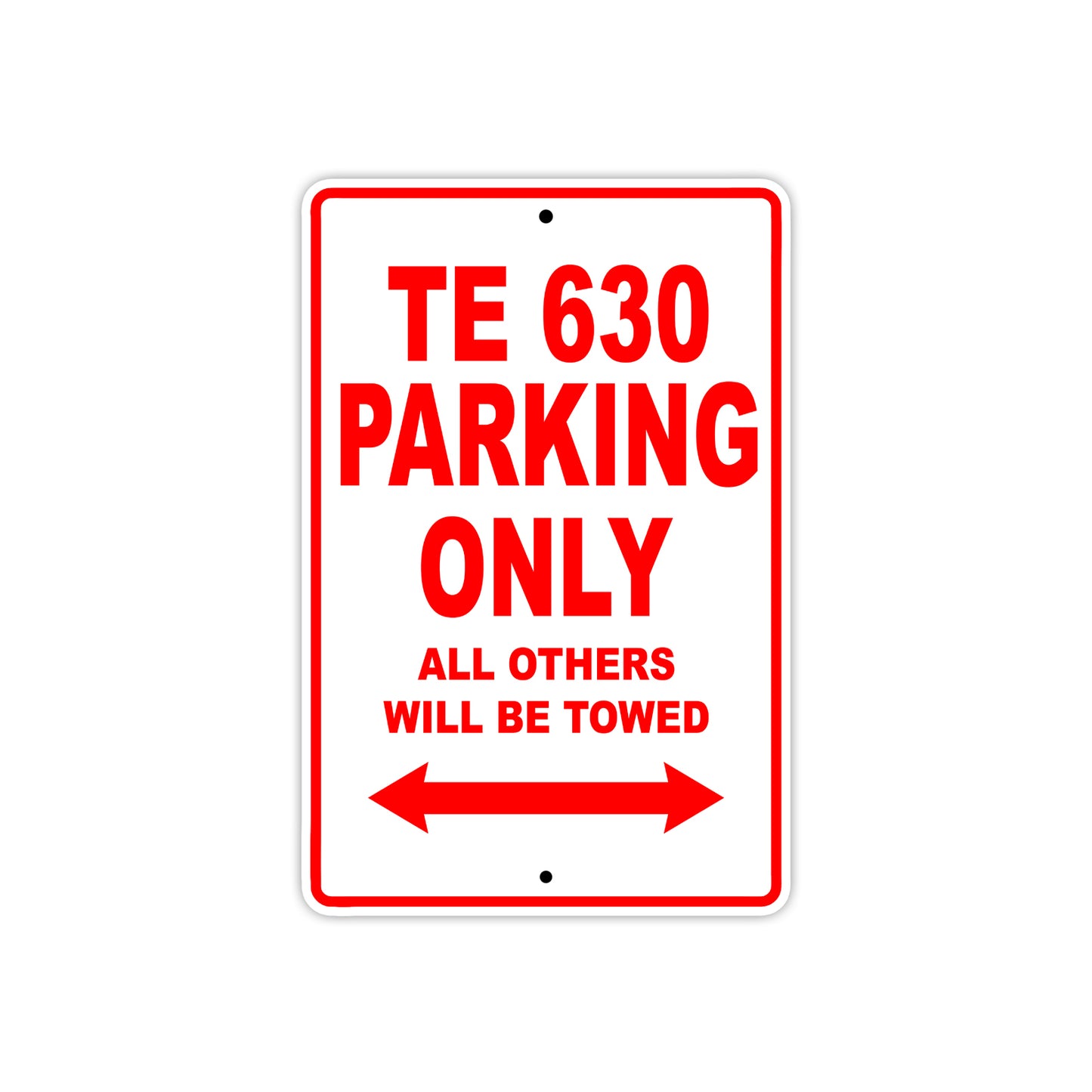 TE 630 Motorbike Parking Only All Others Will Be Towed Aluminum Metal Sign