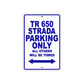 TR 650 Strada Motorbike Parking Only All Others Will Be Towed Aluminum Metal Sign