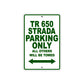 TR 650 Strada Motorbike Parking Only All Others Will Be Towed Aluminum Metal Sign