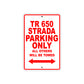TR 650 Strada Motorbike Parking Only All Others Will Be Towed Aluminum Metal Sign