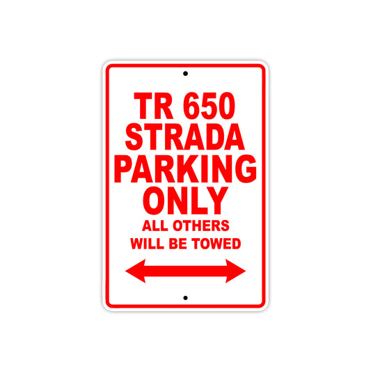 TR 650 Strada Motorbike Parking Only All Others Will Be Towed Aluminum Metal Sign