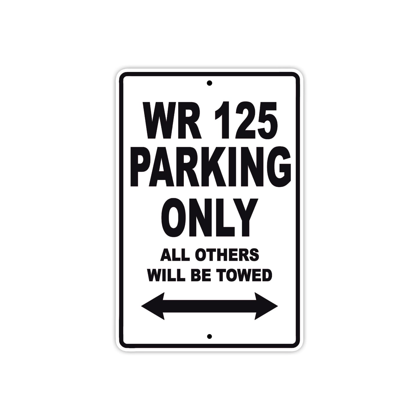 WR 125 Motorbike Parking Only All Others Will Be Towed Aluminum Metal Sign