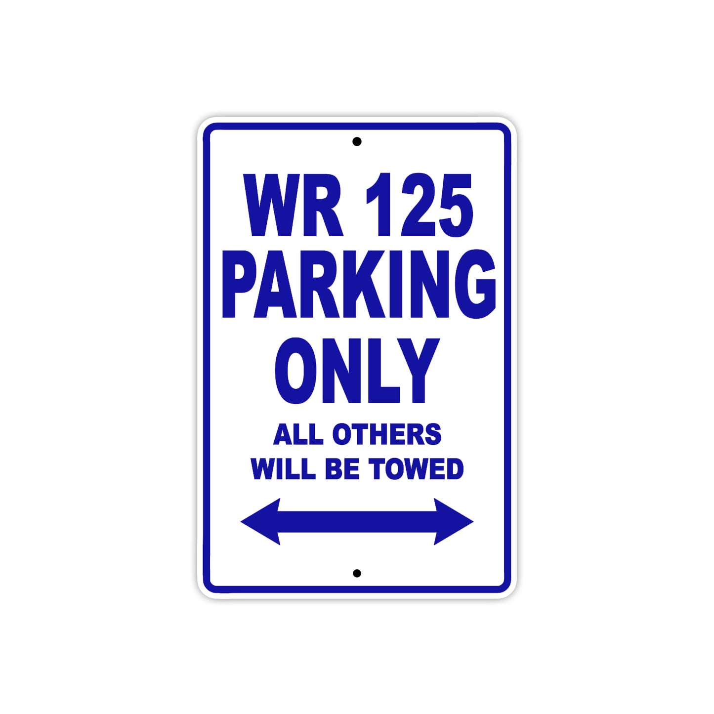 WR 125 Motorbike Parking Only All Others Will Be Towed Aluminum Metal Sign