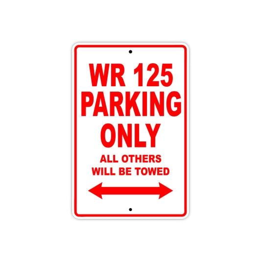 WR 125 Motorbike Parking Only All Others Will Be Towed Aluminum Metal Sign