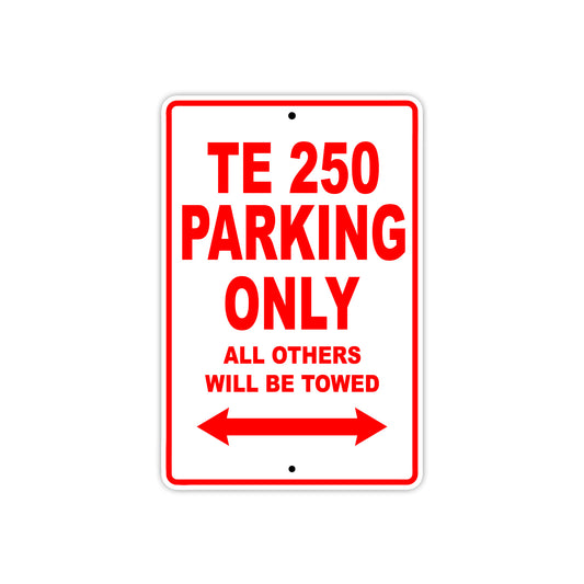 TE 250 Motorbike Parking Only All Others Will Be Towed Aluminum Metal Sign