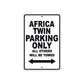 Africa Twin Motorbike Parking Only All Others Will Be Towed Aluminum Metal Sign