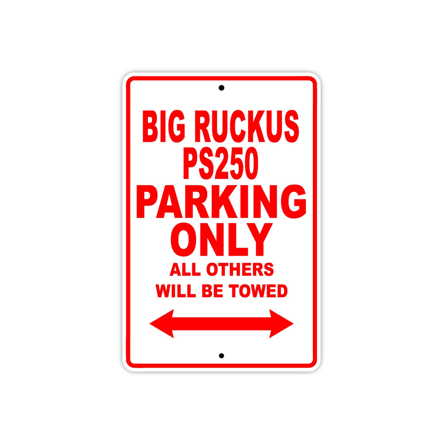 Big Ruckus PS250 Motorbike Parking Only All Others Will Be Towed Aluminum Metal Sign