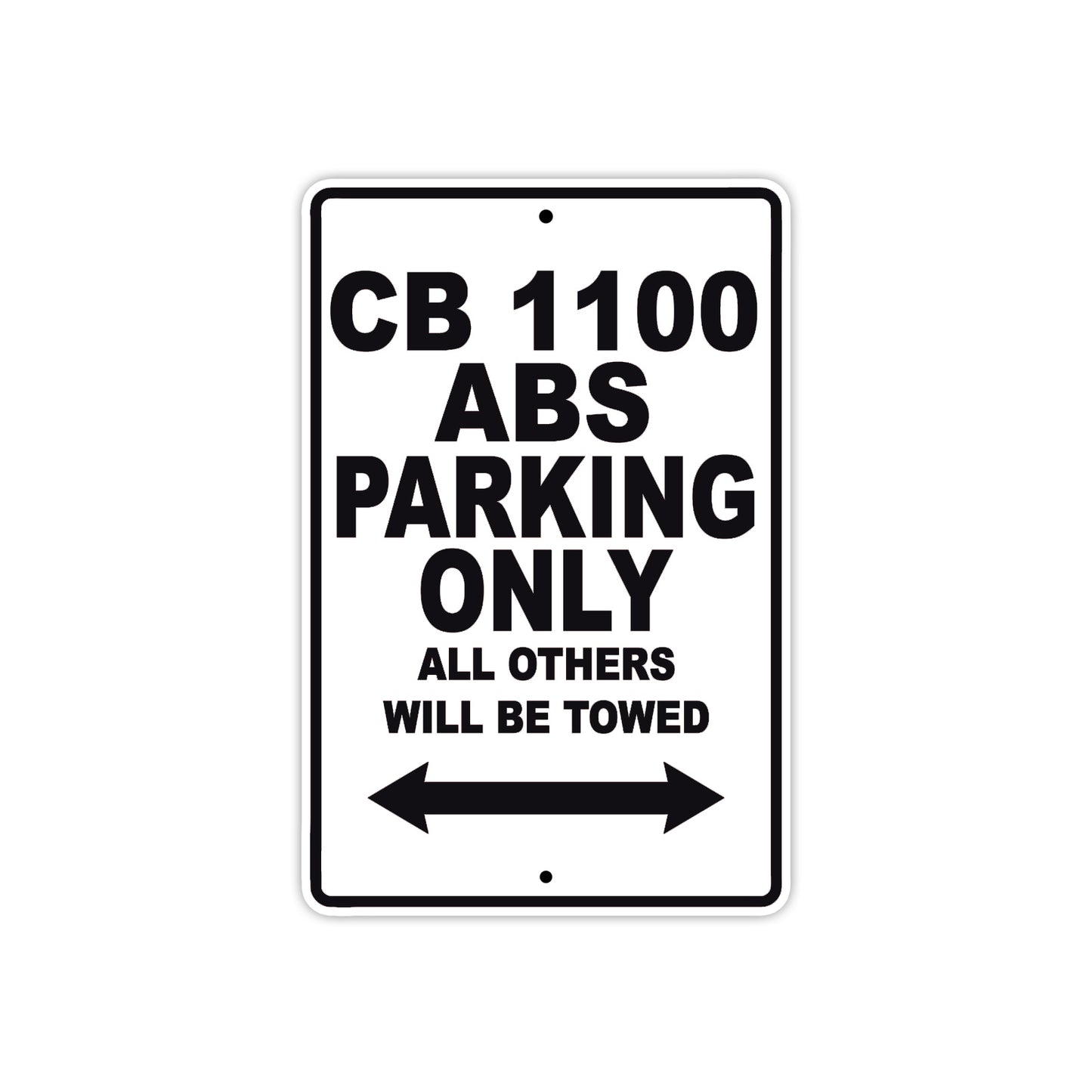 CB 1100 ABS Motorbike Parking Only All Others Will Be Towed Aluminum Metal Sign