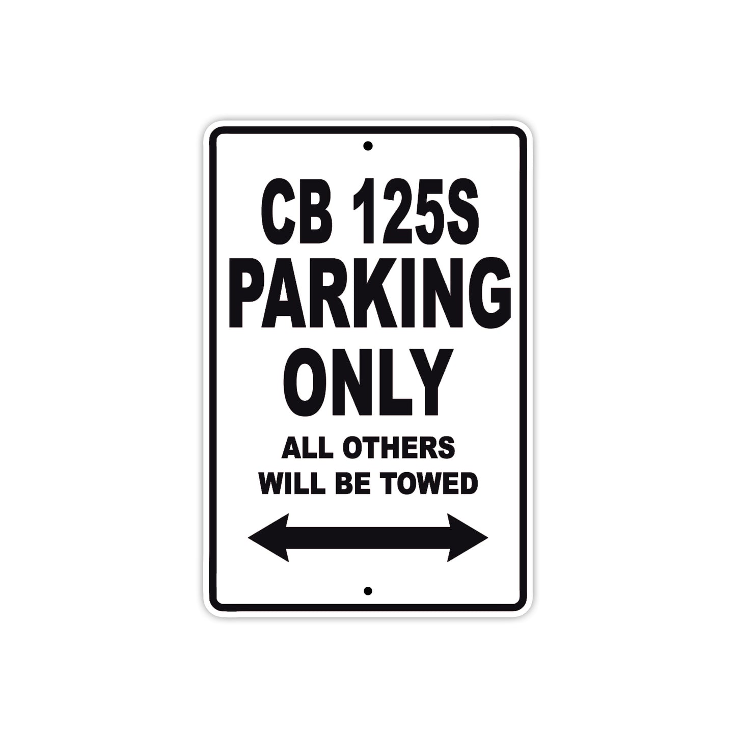 CB 125S Motorbike Parking Only All Others Will Be Towed Aluminum Metal Sign