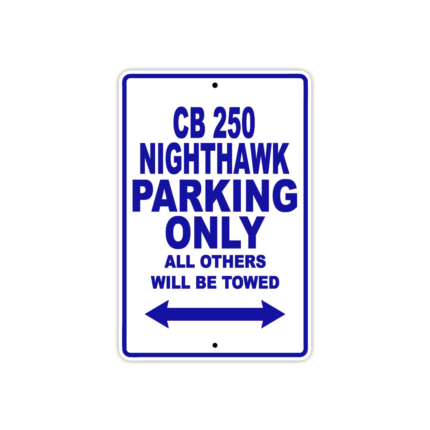 CB 250 Nighthawk Motorbike Parking Only All Others Will Be Towed Aluminum Metal Sign