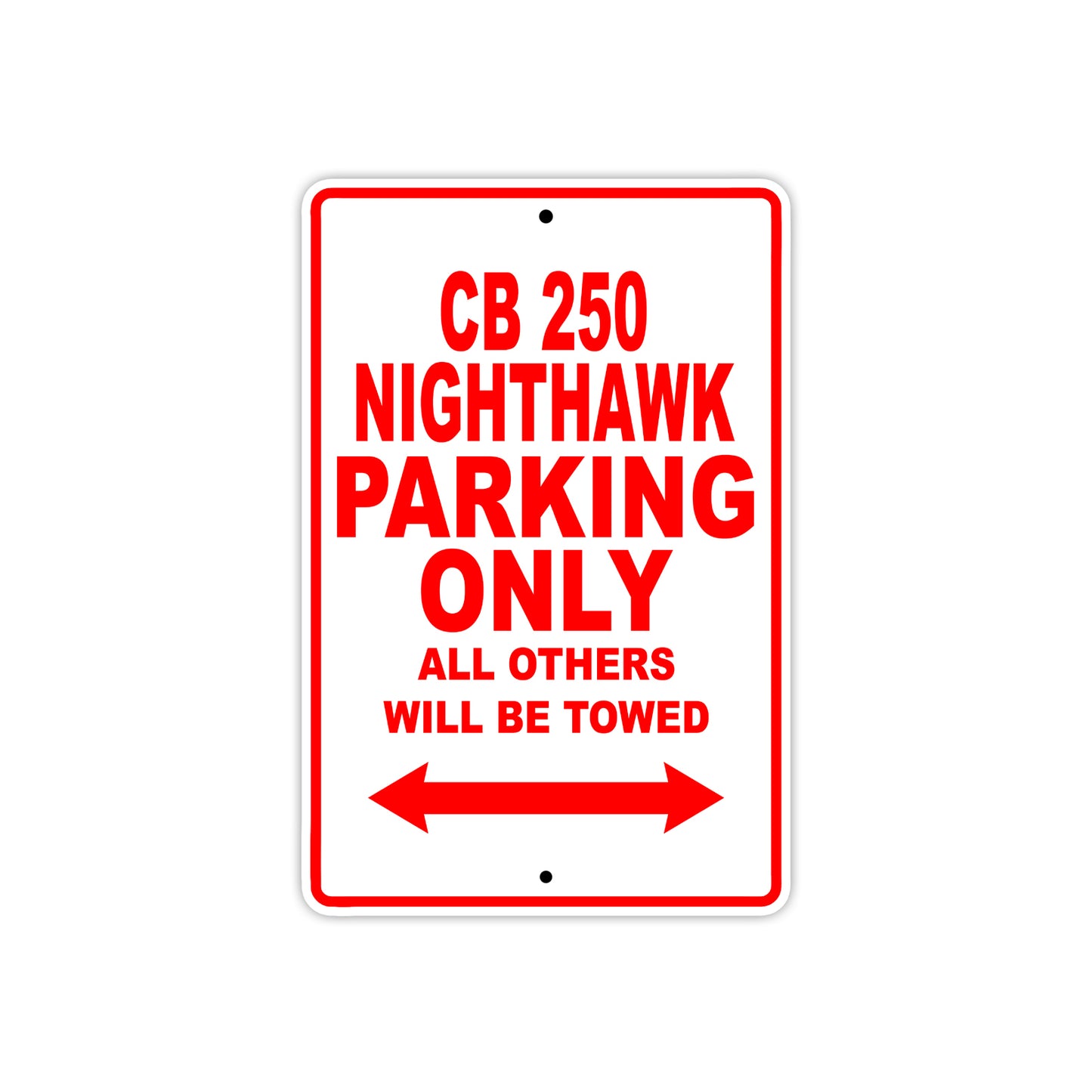 CB 250 Nighthawk Motorbike Parking Only All Others Will Be Towed Aluminum Metal Sign