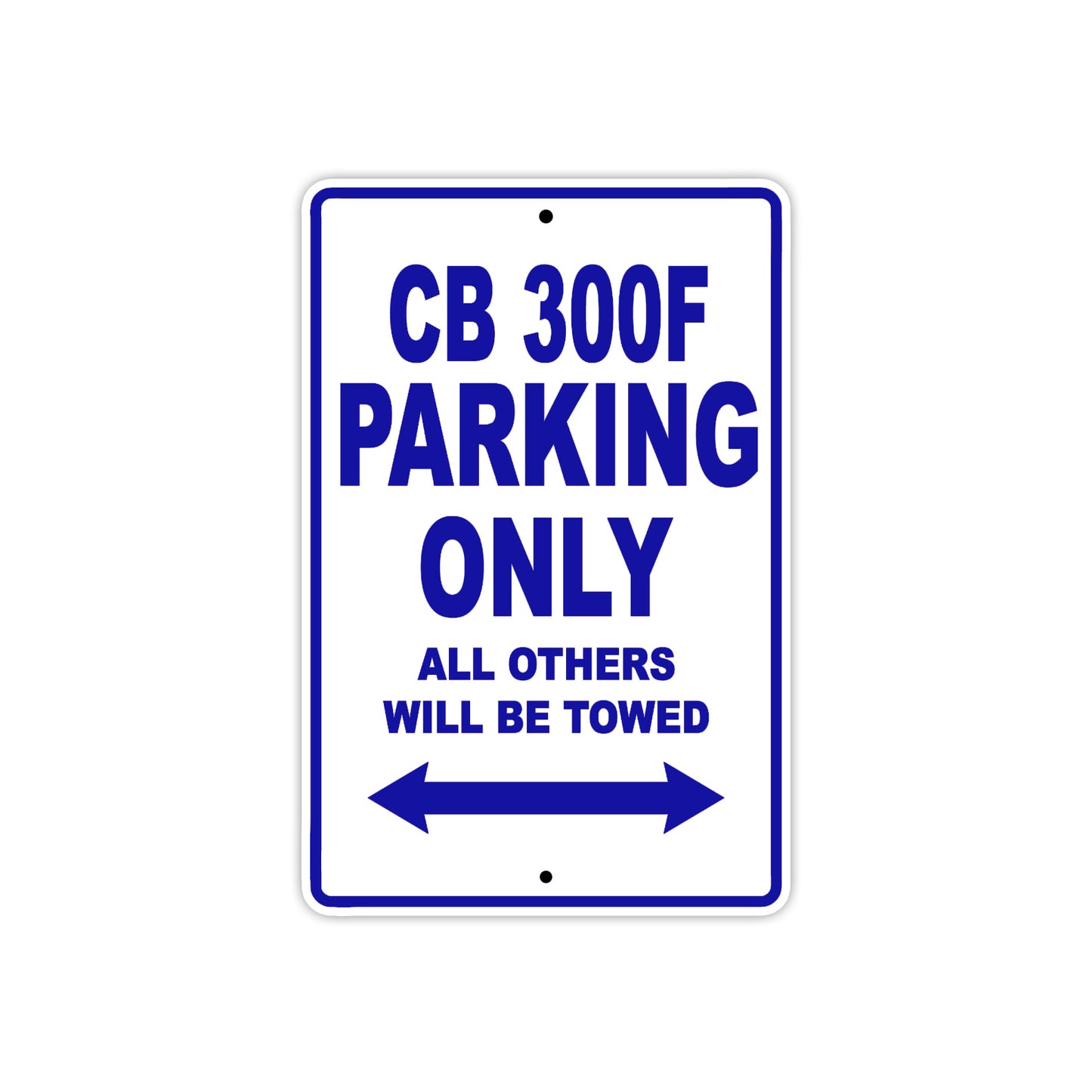 CB 300F Motorbike Parking Only All Others Will Be Towed Aluminum Metal Sign