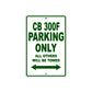 CB 300F Motorbike Parking Only All Others Will Be Towed Aluminum Metal Sign