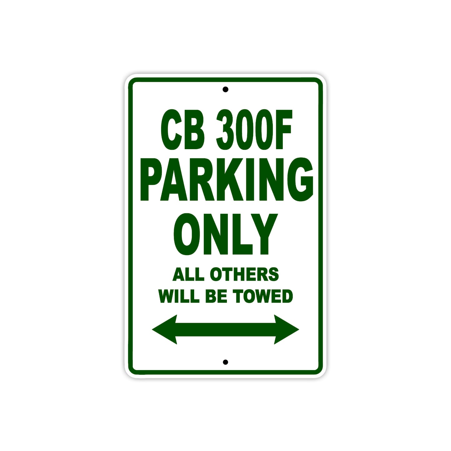 CB 300F Motorbike Parking Only All Others Will Be Towed Aluminum Metal Sign