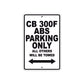 CB 300F ABS Motorbike Parking Only All Others Will Be Towed Aluminum Metal Sign