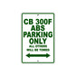 CB 300F ABS Motorbike Parking Only All Others Will Be Towed Aluminum Metal Sign