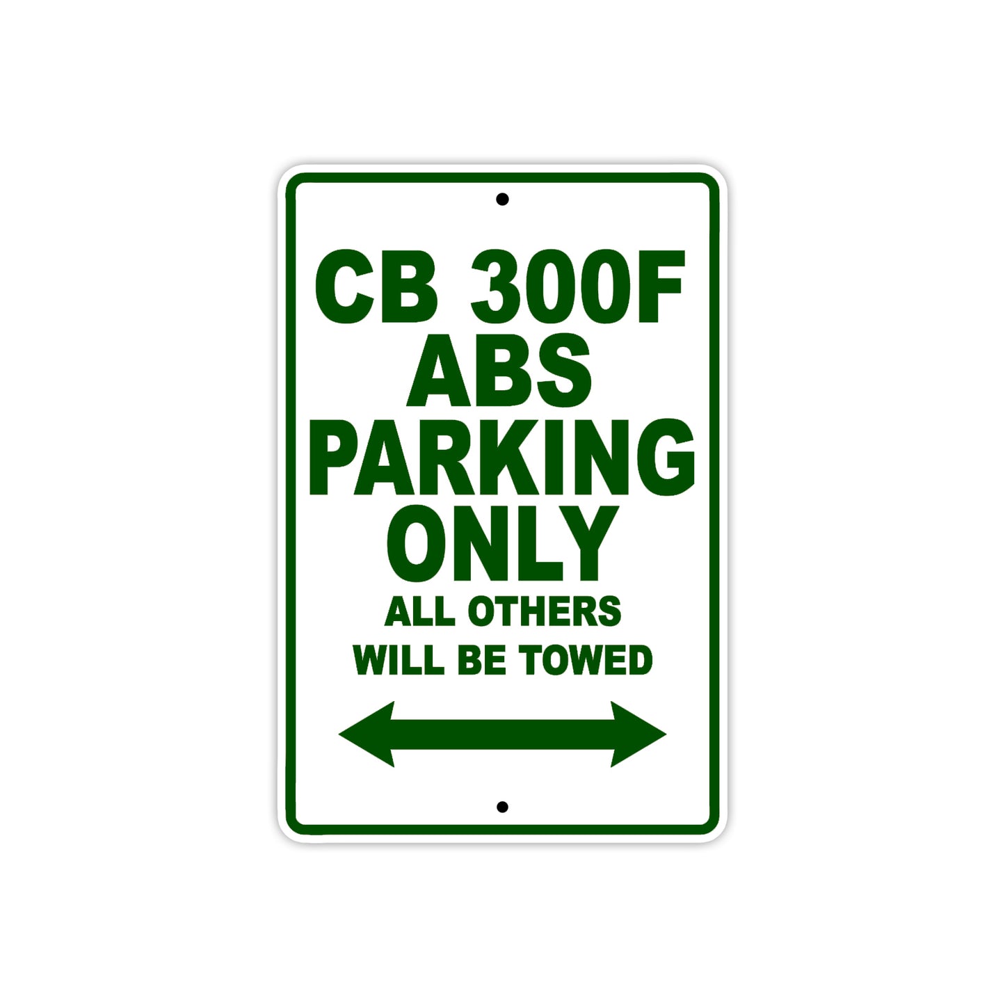 CB 300F ABS Motorbike Parking Only All Others Will Be Towed Aluminum Metal Sign