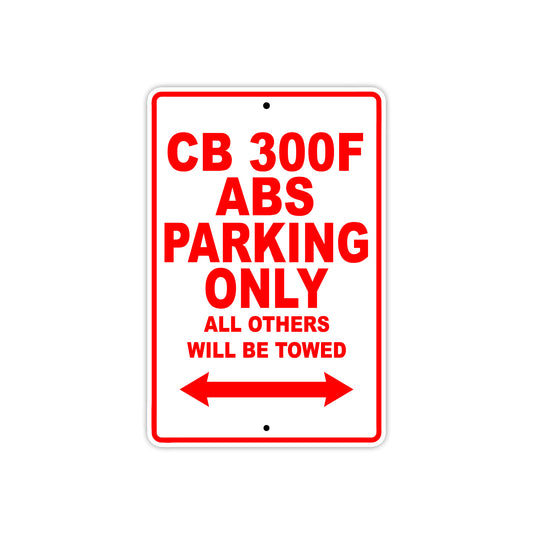 CB 300F ABS Motorbike Parking Only All Others Will Be Towed Aluminum Metal Sign