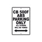 CB 500F ABS Motorbike Parking Only All Others Will Be Towed Aluminum Metal Sign