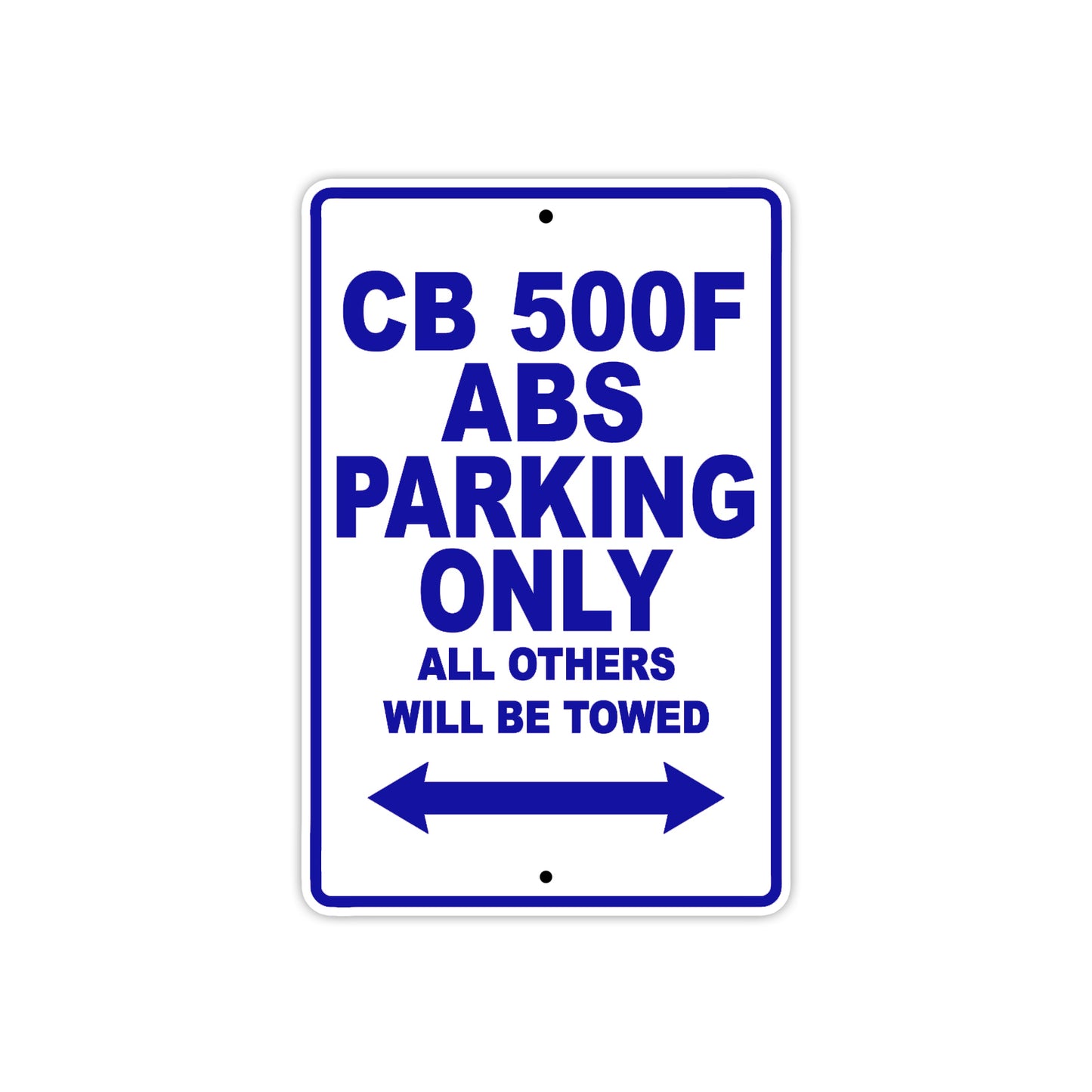 CB 500F ABS Motorbike Parking Only All Others Will Be Towed Aluminum Metal Sign