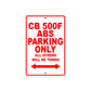 CB 500F ABS Motorbike Parking Only All Others Will Be Towed Aluminum Metal Sign