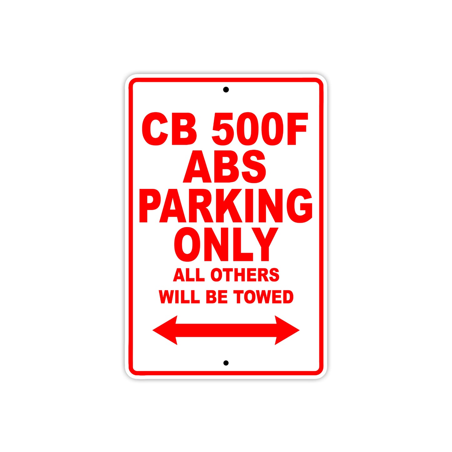 CB 500F ABS Motorbike Parking Only All Others Will Be Towed Aluminum Metal Sign