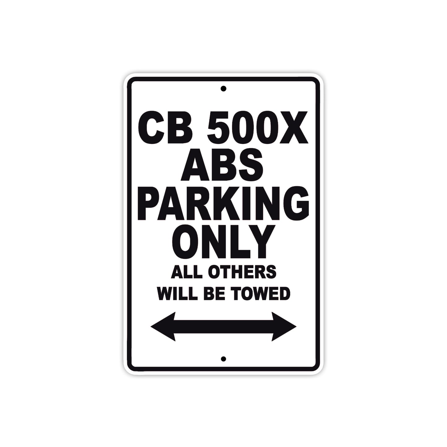 CB 500X ABS Motorbike Parking Only All Others Will Be Towed Aluminum Metal Sign