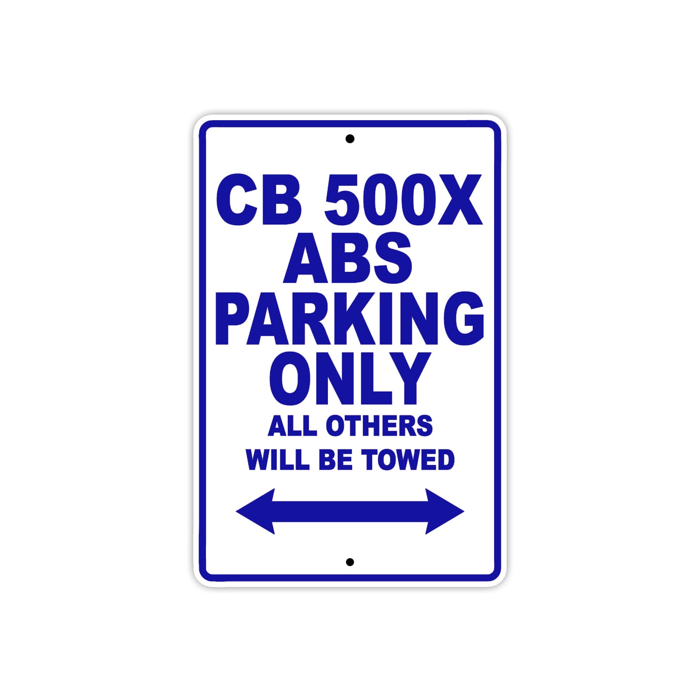 CB 500X ABS Motorbike Parking Only All Others Will Be Towed Aluminum Metal Sign