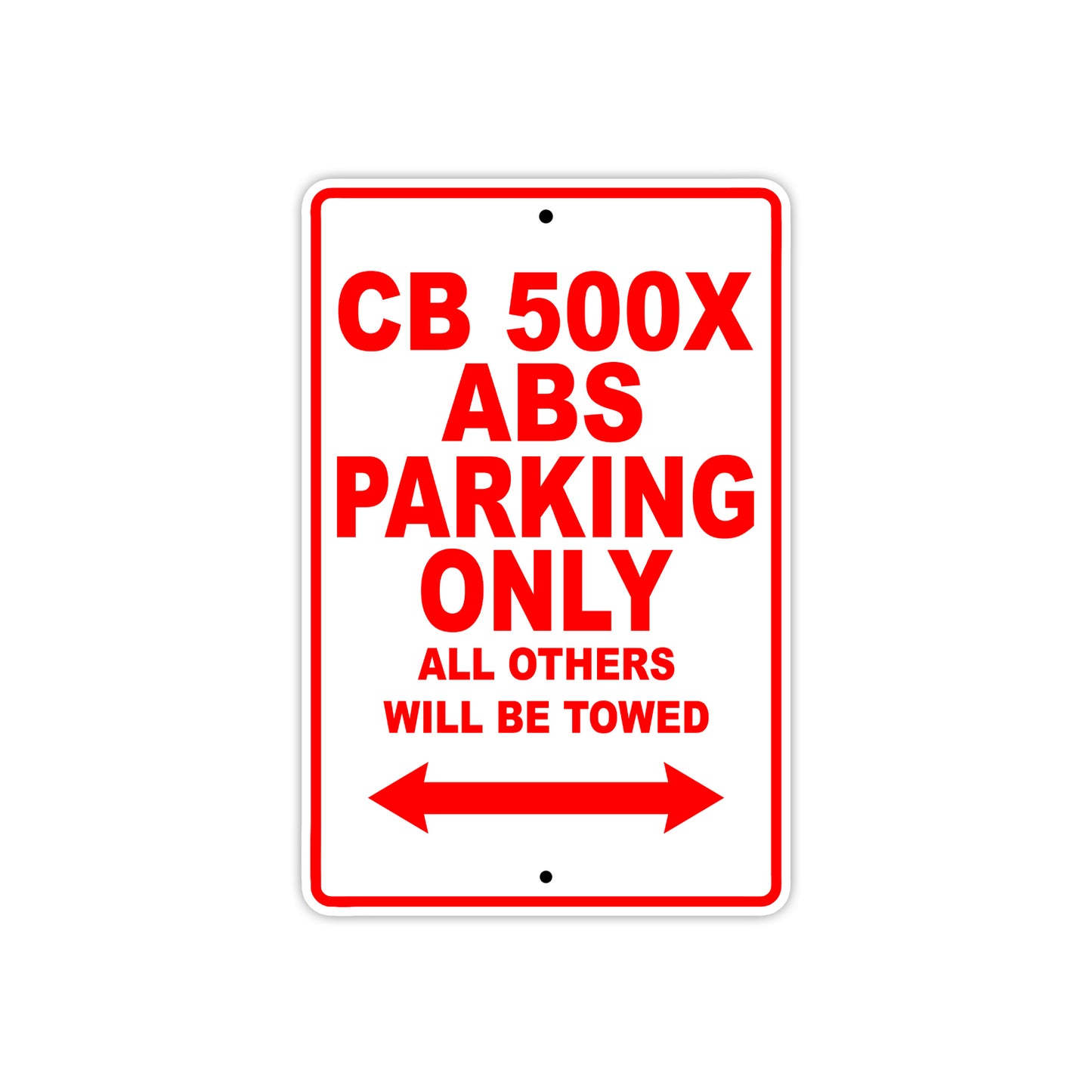 CB 500X ABS Motorbike Parking Only All Others Will Be Towed Aluminum Metal Sign