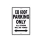 CB 600F Motorbike Parking Only All Others Will Be Towed Aluminum Metal Sign