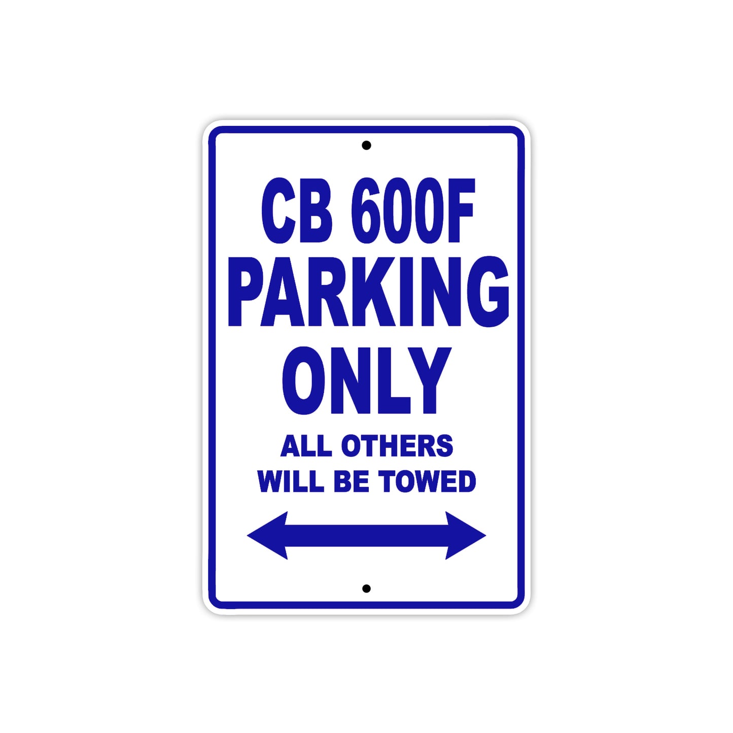 CB 600F Motorbike Parking Only All Others Will Be Towed Aluminum Metal Sign
