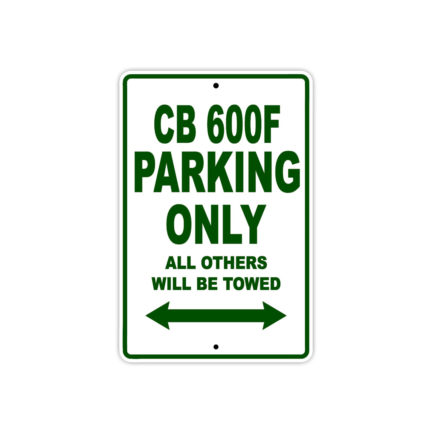 CB 600F Motorbike Parking Only All Others Will Be Towed Aluminum Metal Sign