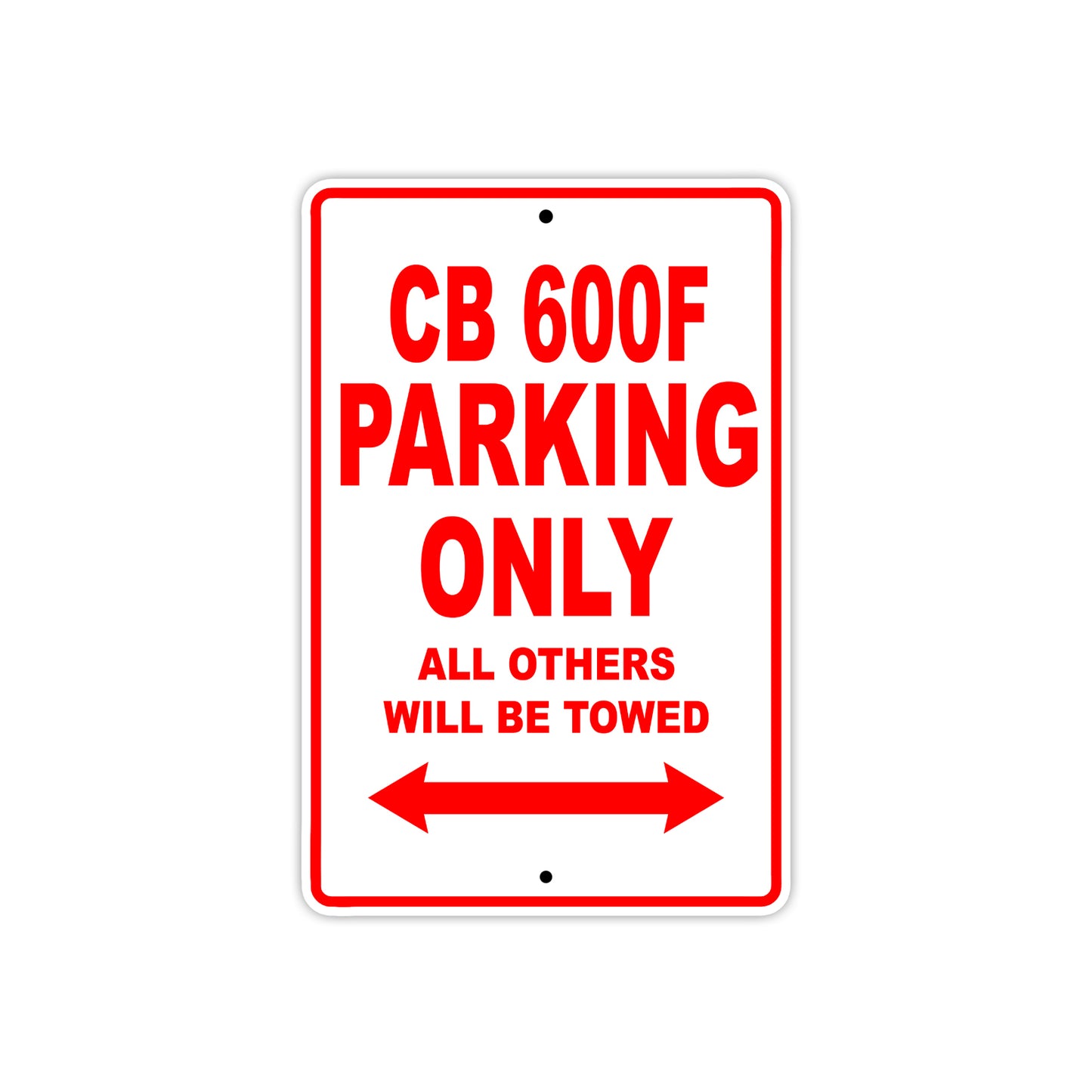 CB 600F Motorbike Parking Only All Others Will Be Towed Aluminum Metal Sign
