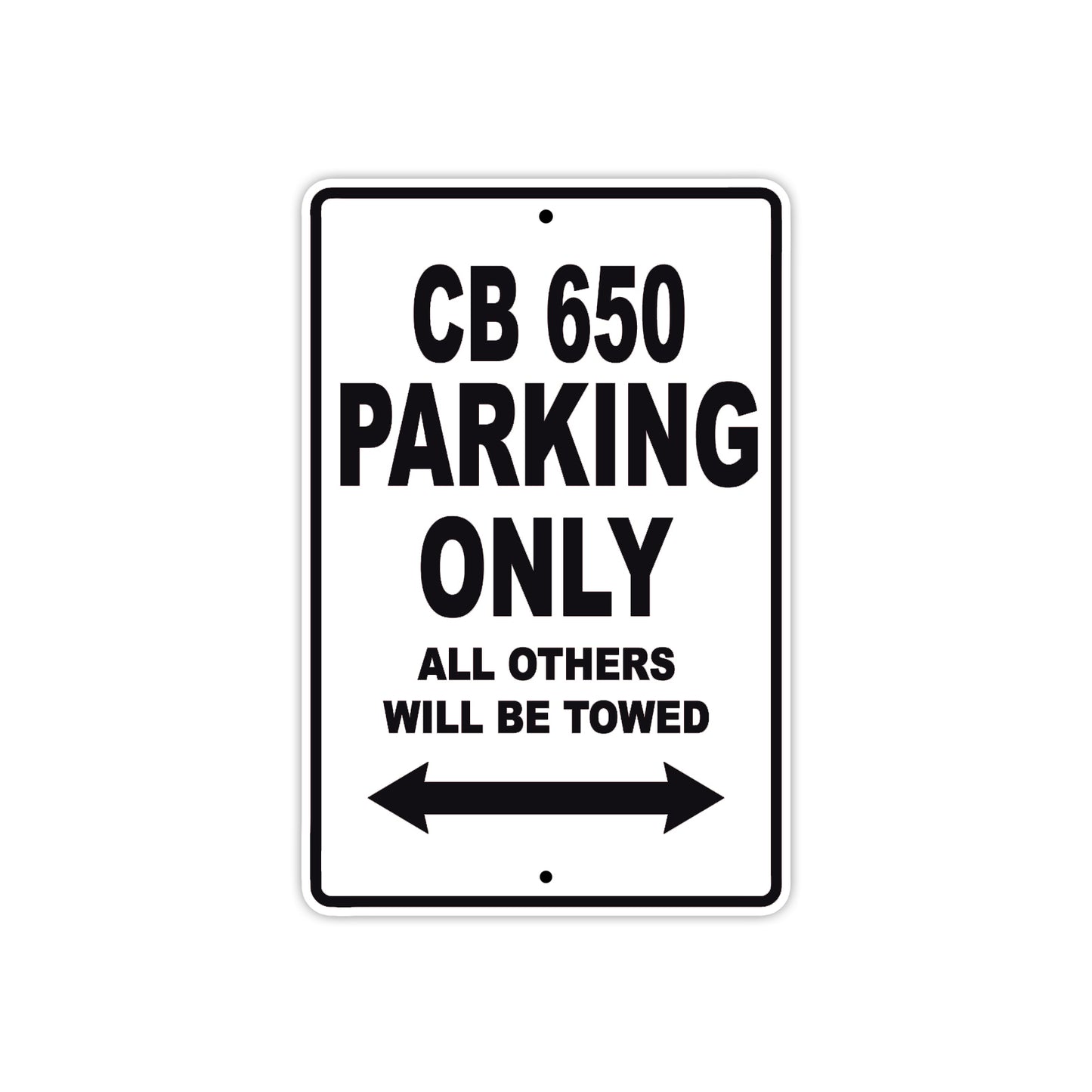 CB 650 Motorbike Parking Only All Others Will Be Towed Aluminum Metal Sign