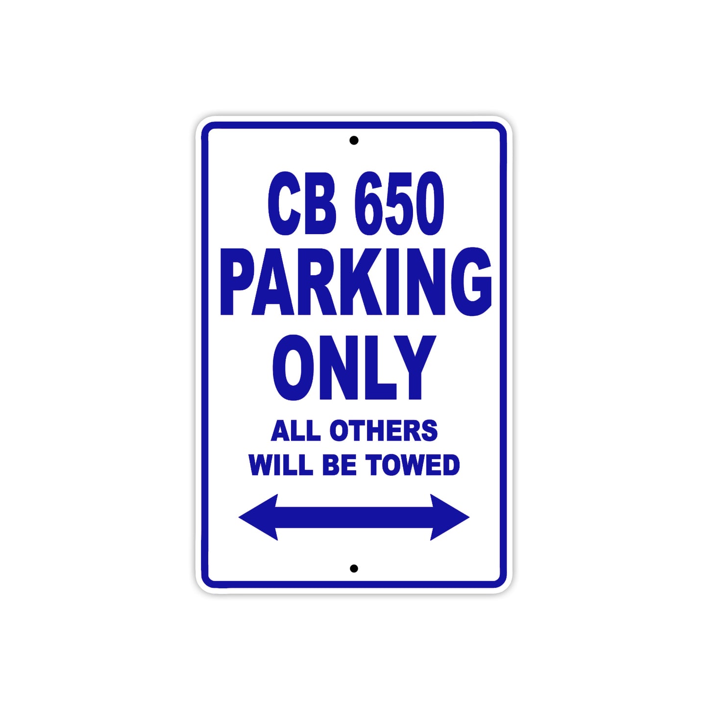 CB 650 Motorbike Parking Only All Others Will Be Towed Aluminum Metal Sign