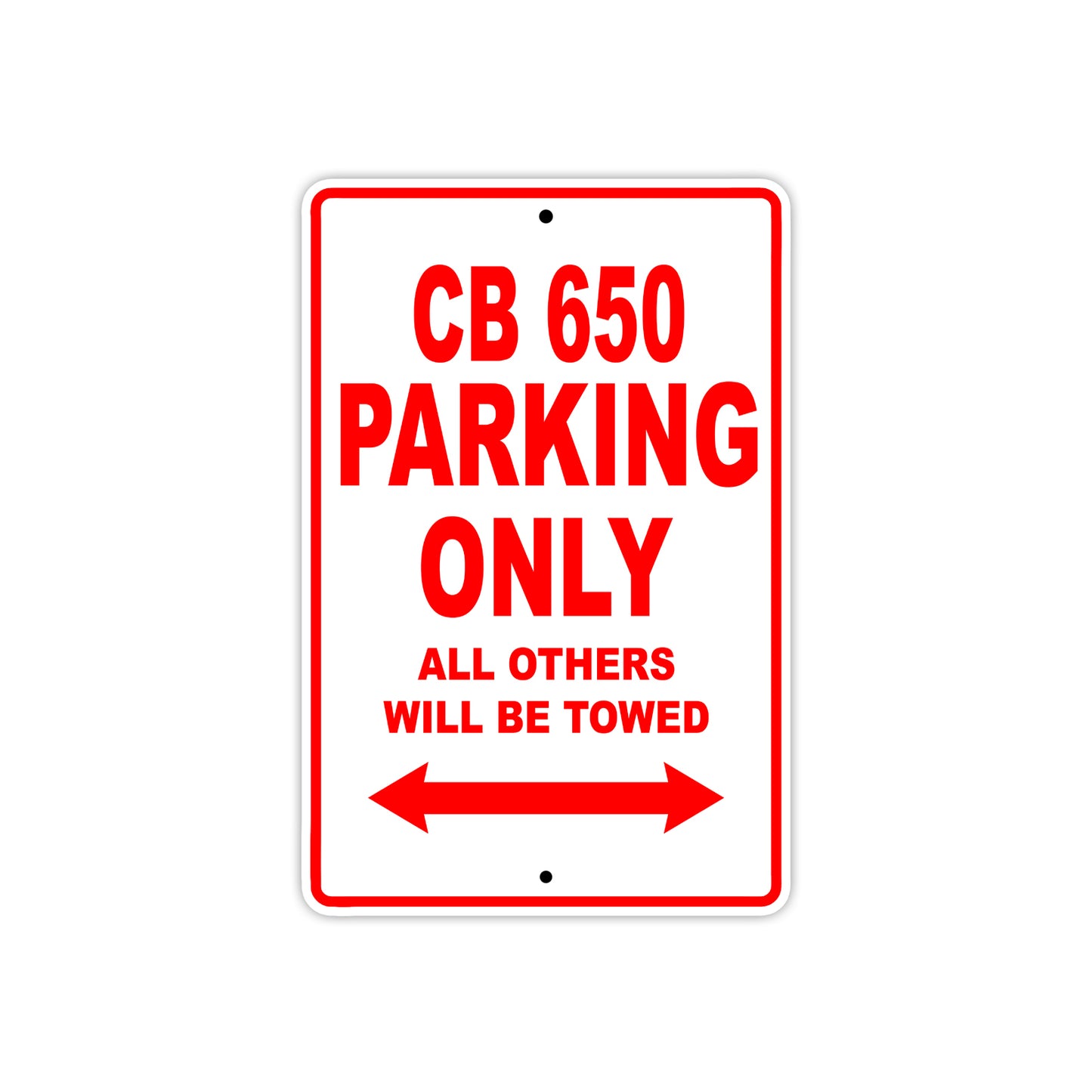 CB 650 Motorbike Parking Only All Others Will Be Towed Aluminum Metal Sign