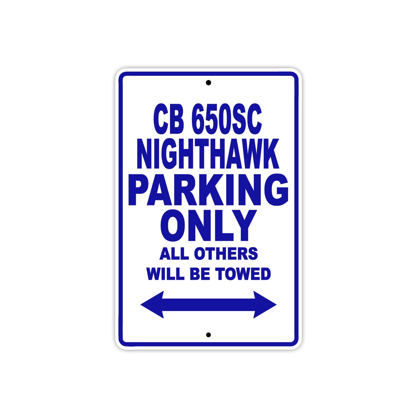 CB 650SC Nighthawk Motorbike Parking Only All Others Will Be Towed Aluminum Metal Sign